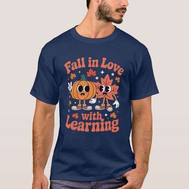 Fall In Love With Learning Fall Teacher Thanksgivi T-Shirt (Vorderseite)