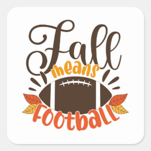 Fall Means Football Quadratischer Aufkleber
