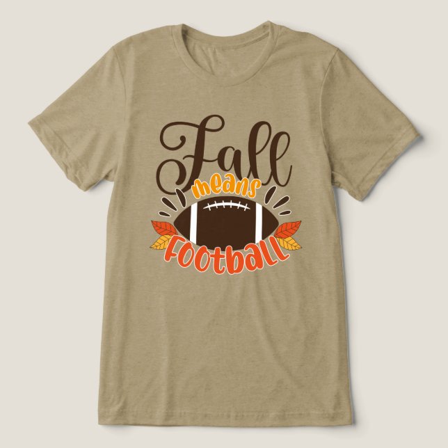 Fall Means Football Tri-Blend Shirt (Design Vorderseite)