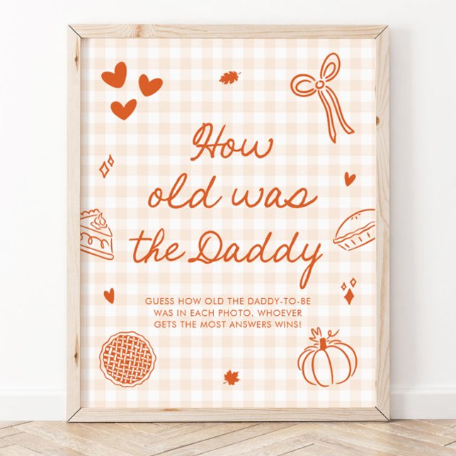 Fall Orange Gingham Cutie Pie Wie alt war der Papa Poster (Fall Orange Gingham Cutie Pie How old was the Dad Sign)