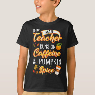 Fall Saison Math Lehrer Coffeine Pumpkin Gewürz La T-Shirt