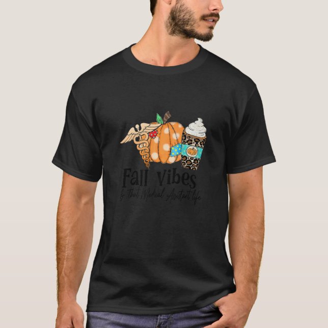 Fall Vibes And That Medical Assistant Life CMA RMA T-Shirt (Vorderseite)