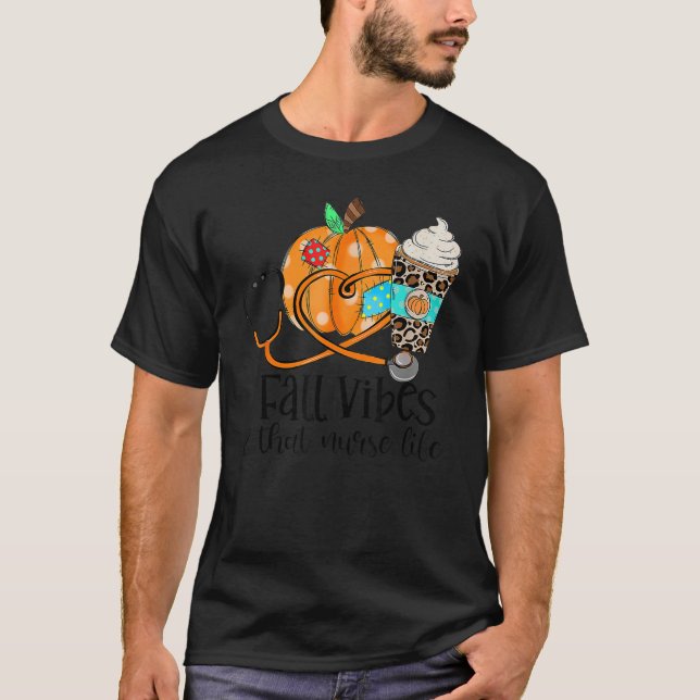 Fall Vibes And That Nurse Life  Pumpkin Spice Nurs T-Shirt (Vorderseite)