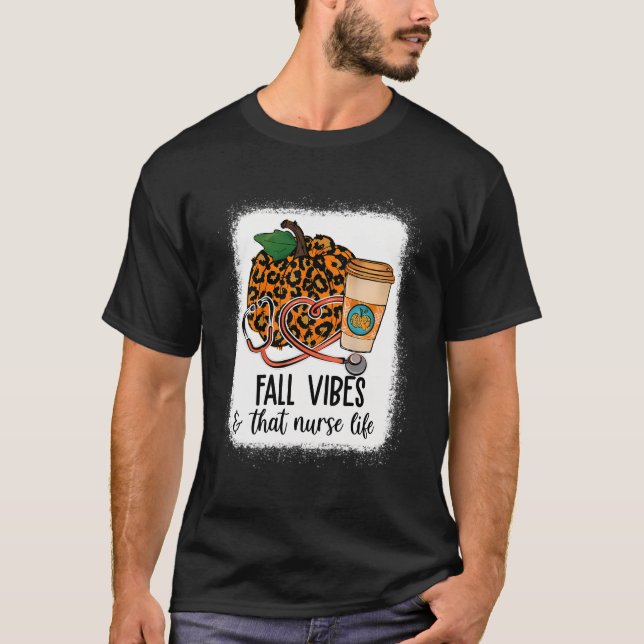 Fall Vibes that Nurlife Nurse Fall Saison Autum T-Shirt (Vorderseite)