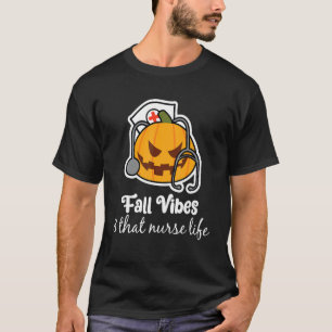 Fall Vibes that Nurs Tech Life Nurure Fall Saison T-Shirt