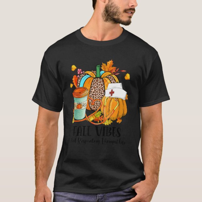 Fall Vibes & That Respiratory Therapist Life Autum T-Shirt (Vorderseite)
