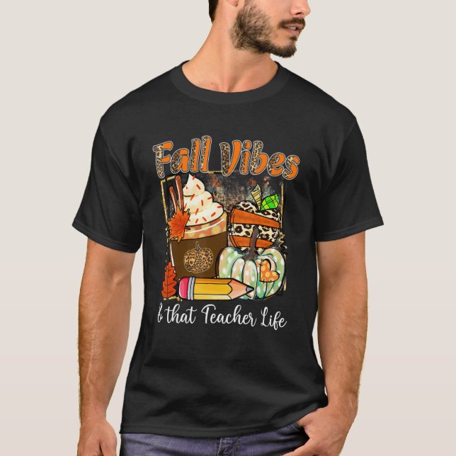 Fall Vibes & that Teacher Life Apple Pencil Pumpki T-Shirt (Vorderseite)