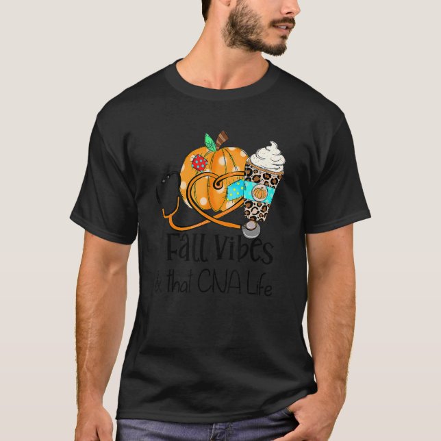Fall Vibes und dieser CNA-Krankenschwester Leben K T-Shirt (Vorderseite)