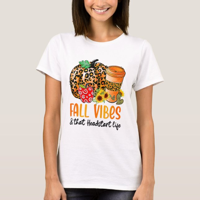 Fall Vibes und dieser Headstart Life Pumpkin Fall  T-Shirt (Vorderseite)