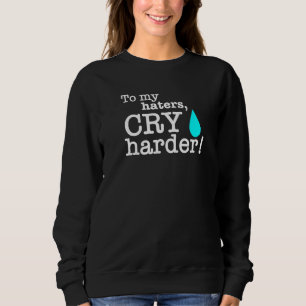 Fall Weine Härter Liberale Tränen Hasser Konservat Sweatshirt
