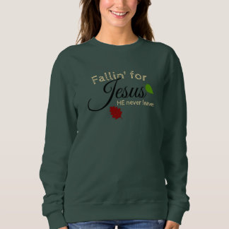 FALLIN FOR JESUS HE NEVER LEAVES SHIRT