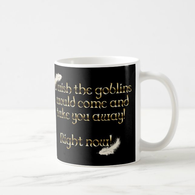 Falln Goblins bringen dich weg Kaffeetasse (Rechts)