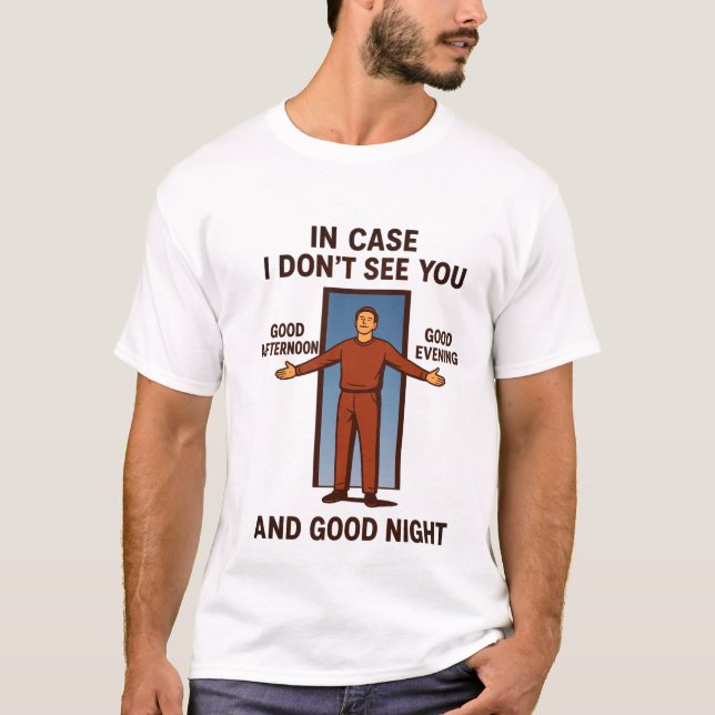"Falls ich dich nicht sehe" T-Shirt (Vorderseite)
