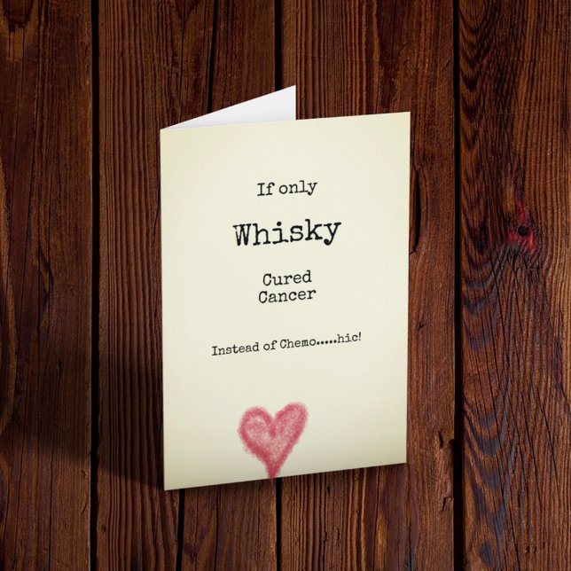 Falls nur Whisky Krebs anstelle von Chemo heilte Karte (Von Creator hochgeladen)