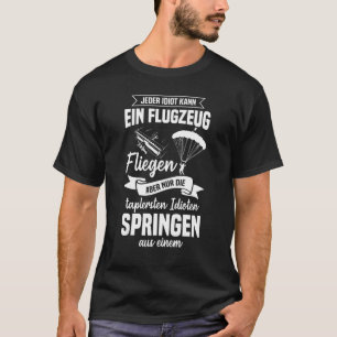 Fallschirm sagt Idiot Flugzeug Skydiving Fallschir T-Shirt