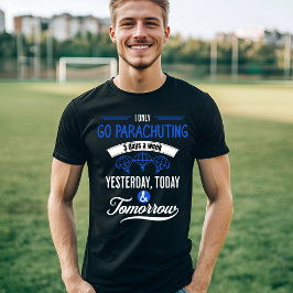Fallschirmfanatiker Design - 3 Tage die Woche T-Shirt