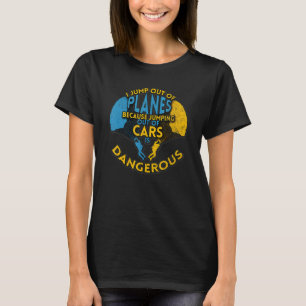 Fallschirmspringen Ich springe aus den Flugzeug T-Shirt