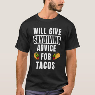 Fallschirmsprung Beratung Für Tacos Fallschirmspri T-Shirt