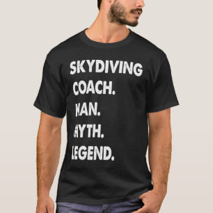 Fallschirmsprung-Coach-Mann-Mythos-Legende T-Shirt