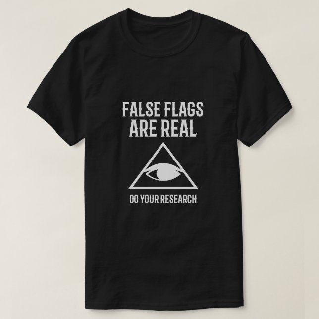 Falsche Flaggen sind wahre Forschungs-Verschwörung T-Shirt (Design vorne)