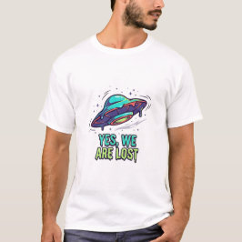 Falsche Richtung — Ja, wir sind verloren UFO-Set-B T-Shirt