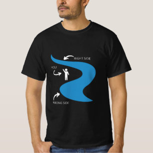 Falsche Seite des Flusses T-Shirt