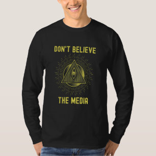 Falschnachrichten Glauben Sie nicht den Medien T-Shirt