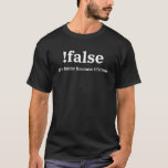 False Pun Funny Computer Science Programmer Coding T-Shirt<br><div class="desc">False Pun Funny Computer Science Programmer Coding T Shirt</div>