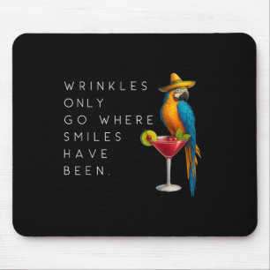 Falten gehen nur dorthin, wo das Lächeln sonnig wa Mousepad