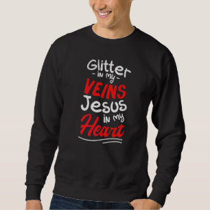 Falten Sie in meinen Adern Jesus in meinem Herzen Sweatshirt