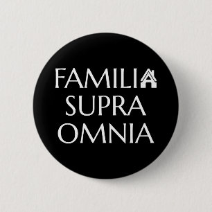 Familia Supra Omnia - lateinisches Zitat Button