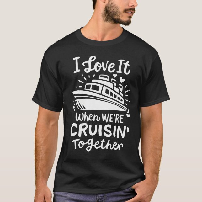 Familie Cruise 2024 Ich liebe es, wenn wir Cruisin T-Shirt (Vorderseite)