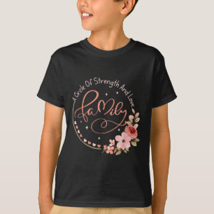 Familie ein Kreis der Festigkeit Liebe Motivierend T-Shirt