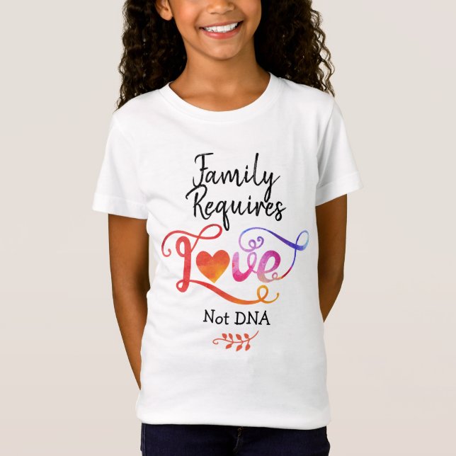 Familie fordert Liebe nicht DNA, T-Shirt (Vorderseite)