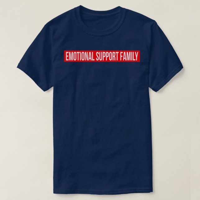 Familie für emotionale Unterstützung für alles (3 T-Shirt (Design vorne)