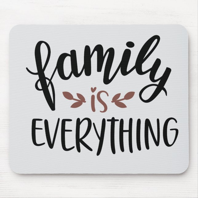 Familie ist alles, was Zitat-Mauspad Mousepad (Vorne)