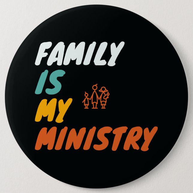 Familie ist mein Ministerium Button (Vorderseite)