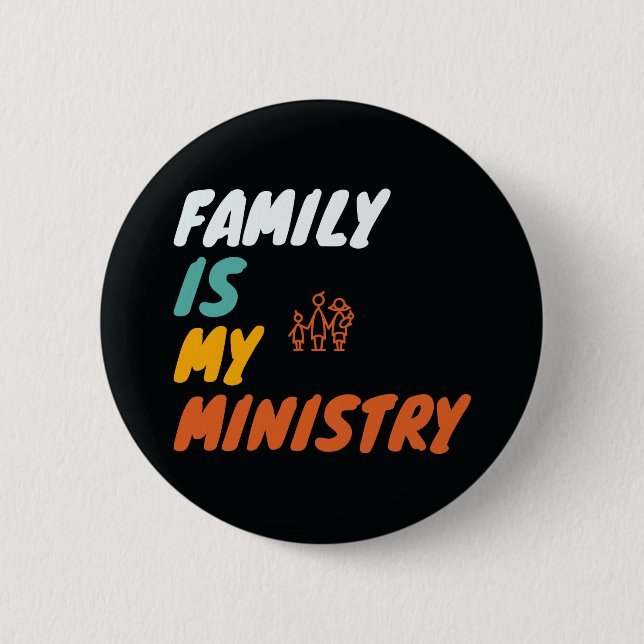 Familie ist mein Ministerium Button (Vorderseite)