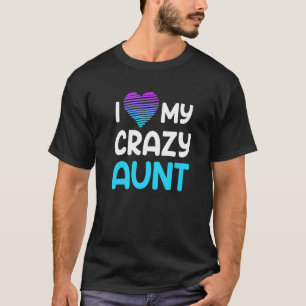 Familie Onkel Tante Ich Liebe meine verrückte Tant T-Shirt