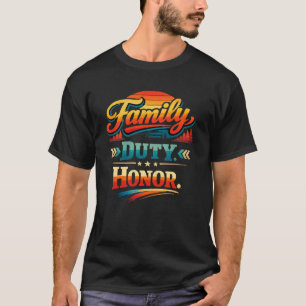 "Familie, Pflicht, Ehre" Erbe & Vermächtnis T-Shirt