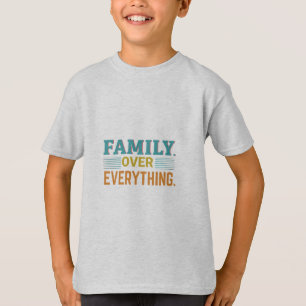 Familie über alles T-Shirt