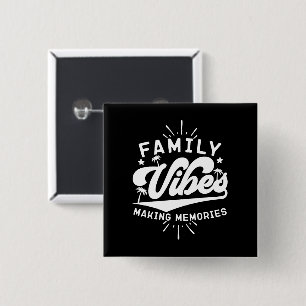Familie Vibes Erinnerungen Funny Sprichwort Matchi Button