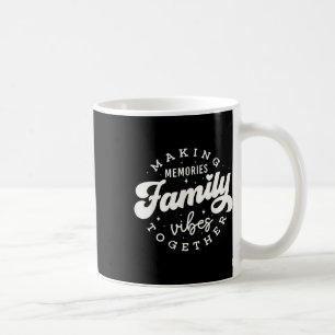 Familie Wiedersehen 2025 Vibes Erinnerungen machen Kaffeetasse