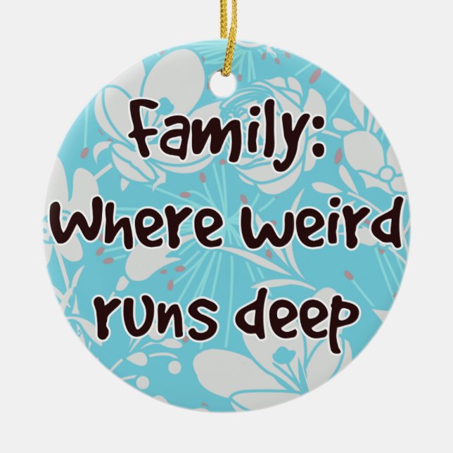 Familie: Wo komisch regiert tief Keramik Ornament (Vorne)