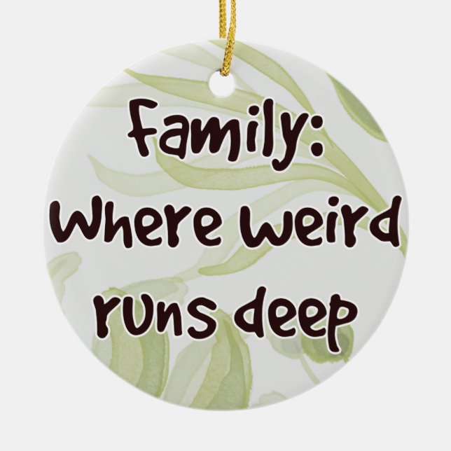 Familie: Wo komisch regiert tief Keramik Ornament (Vorne)