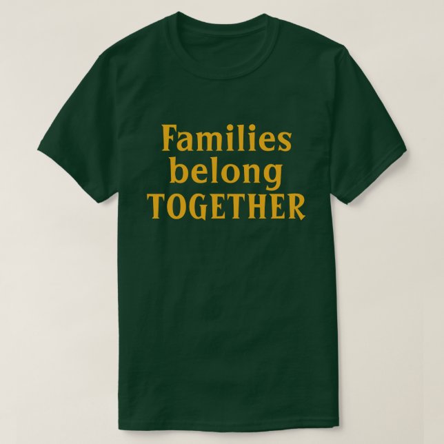 Familien gehören zusammen T-Shirt (Design vorne)