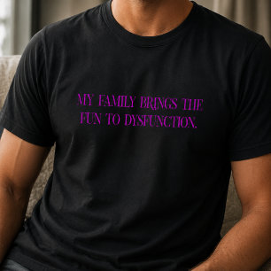 Familien-Spaß-Dysfunktion-Typografie T-Shirt