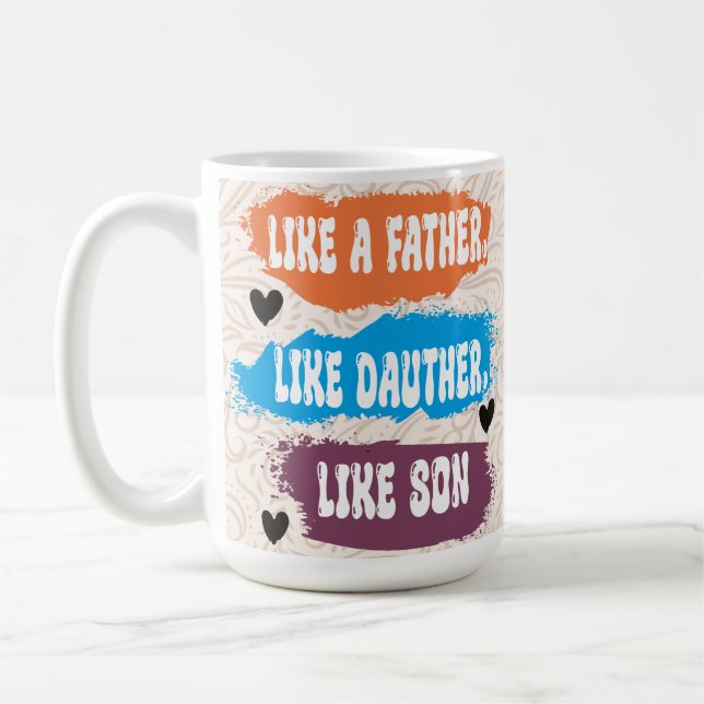 Familien wie Vater wie Tochter Geschenk Kaffee Tas Kaffeetasse (Links)