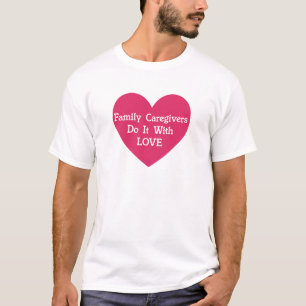 Familienbetreuer tun das mit Liebe T-Shirt