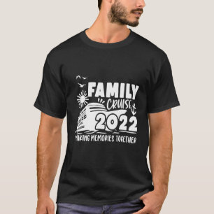 Familienfahrt 2022 Erinnerungen gemeinsam Kreuzfah T-Shirt